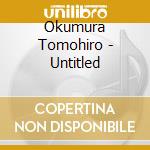 Okumura Tomohiro - Untitled cd