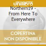 Northern19 - From Here To Everywhere cd