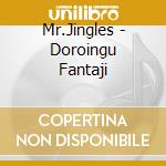 Mr.Jingles - Doroingu Fantaji cd