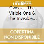 Oweak - The Visible One & The Invisible One cd