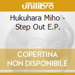 Hukuhara Miho - Step Out E.P. cd