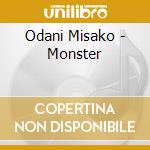Odani Misako - Monster cd musicale di Odani Misako