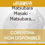 Matsubara Masaki - Matsubara Masaki 35Th Anniversary Live At Stb139 / 21 Nov 2013 cd musicale di Matsubara Masaki