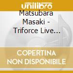 Matsubara Masaki - Triforce Live 1990-94 cd