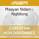 Maayan Nidam - Nightlong cd musicale di Maayan Nidam