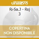 Ri-Sa.J - Rsj 3 cd