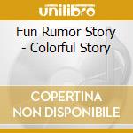 Fun Rumor Story - Colorful Story cd