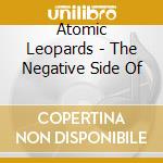 Atomic Leopards - The Negative Side Of