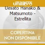 Uesato Hanako & Matsumoto - Estrellita cd