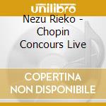 Nezu Rieko - Chopin Concours Live cd