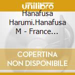 Hanafusa Harumi.Hanafusa M - France Piano Duo Sakuhin Shuu -Hanafusa Harumi Live Series 5 cd
