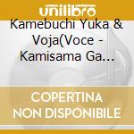 Kamebuchi Yuka & Voja(Voce - Kamisama Ga Kureta Ai No Michi cd
