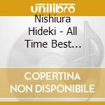 Nishiura Hideki - All Time Best 2005-2024 cd