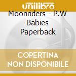 Moonriders - P.W Babies Paperback cd