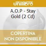 A.O.P - Stay Gold (2 Cd) cd