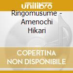 Ringomusume - Amenochi Hikari cd