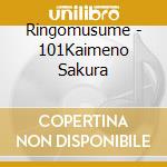Ringomusume - 101Kaimeno Sakura cd