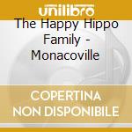 The Happy Hippo Family - Monacoville cd
