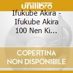 Ifukube Akira - Ifukube Akira 100 Nen Ki Best cd