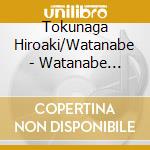 Tokunaga Hiroaki/Watanabe - Watanabe Chumei Special Brass cd
