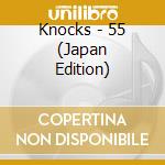 Knocks - 55 (Japan Edition) cd
