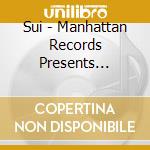 Sui - Manhattan Records Presents 'Sweet Season' Mixed By Sui cd
