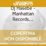 Dj Hasebe - Manhattan Records Presents City Hip Pop Mix - Special Chapter - Mixed By cd