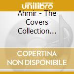 Ahmir - The Covers Collection Vol.9 -Special Edition- cd