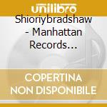 Shioriybradshaw - Manhattan Records Presents Lifestyle - Mixed By Shioriybradshaw cd