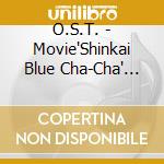 O.S.T. - Movie'Shinkai Blue Cha-Cha' O.S.T. (2 Cd) cd