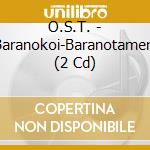 O.S.T. - Drama'Baranokoi-Baranotameni'O.S.T. (2 Cd) cd