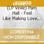 (LP Vinile) Pam Hall - Feel Like Making Love / My Heart Will Go On [7''] (Japanese Import, Limited) vinile