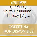 (LP Vinile) Shuta Hasunuma - Holiday [7''] (Insert, Japanese Import) vinile