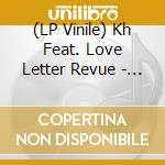 (LP Vinile) Kh Feat. Love Letter Revue - Love Don't Strike Twice (Japanese Import/Limited) vinile