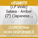 (LP Vinile) Salasa - Amber (7') (Japanese Import, Insert, Limited) vinile