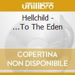 Hellchild - ...To The Eden cd