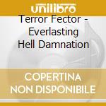Terror Fector - Everlasting Hell Damnation cd