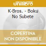 K-Bros. - Boku No Subete cd