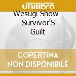 Wesugi Show - Survivor'S Guilt