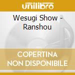 Wesugi Show - Ranshou cd