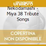 Nekodamashi - Miya 38 Tribute Songs cd