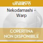Nekodamashi - Warp cd