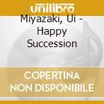 Miyazaki, Ui - Happy Succession cd