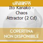 Ito Kanako - Chaos Attractor (2 Cd) cd