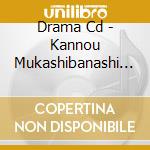 Drama Cd - Kannou Mukashibanashi 7-Nihon Mukashibanashi- cd