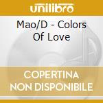 Mao/D - Colors Of Love cd