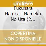 Fukuhara Haruka - Nameko No Uta (2 Cd) cd