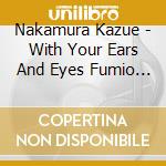 Nakamura Kazue - With Your Ears And Eyes Fumio Uno Piano Works cd