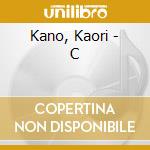 Kano, Kaori - C cd