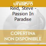 Reid, Steve - Passion In Paradise cd